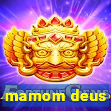 mamom deus